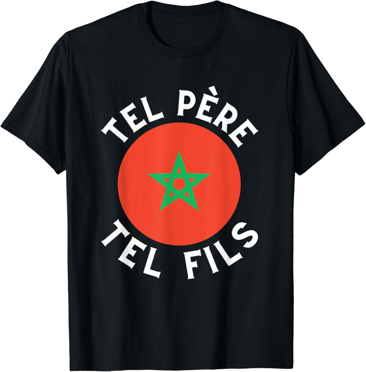 Tel Père Tel Fils Maroc Marocain TShirt Amazon.fr Mode